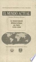 El Mundo Actual Le Mouvment Democartique Au Zaire 1956-1996