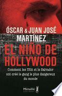 El Niño de Hollywood : Comment les USA et le Salvador ont créé le gang le plus dangereux du monde