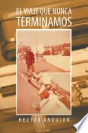 Livre EL VIAJE QUE NUNCA TERMINAMOS