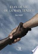 Élan de vie ou la main tendue