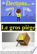Élection le gros piège à con.
