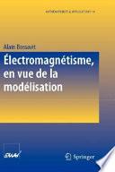Électromagnétisme, en vue de la modélisation