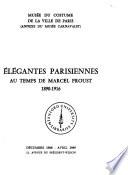 Élégantes parisiennes au temps de Marcel Proust, 1890-1916, décembre 1968-avril 1969 ...