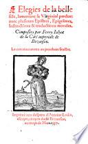 Elegies de la belle fille, lamentant sa virginite perdue: auec plusiqurs epistres, epigrammes instructions et traductions morales
