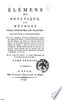 Elemens de botanique, ou Methode pour connoitre les plantes, par Pitton de Tournefort ... Tome premier [-sixieme]