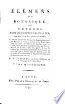 Elemens de botanique, ou Methode pour connoitre les plantes, par Pitton de Tournefort ... Tome premier [-sixieme]
