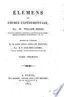 Élémens de chimie expérimentale, par m. William Henry, docteur en médicine ... Traduit de l'anglois sur la sixième edition, dédiée à m. Dalton, par H. F. Gaultier-Claubry... Tome premier [-deuxiem]