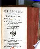 Élémens de l'histoire d'Angleterre, depuis son origine sous les Romains, jusqu'au regne de George II.