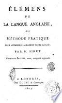 Elemens de la langue anglaise, ou methode pratique pour apprendre facilement cette langue; par M.Siret