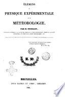 Elémens de physique expérimentale et de météorologie par Pouillet