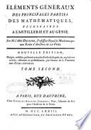 Elemens généraux des principales parties des mathématiques nécessaires à l'artillerie et au génie