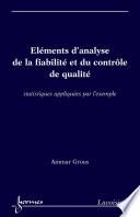 Éléments d'analyse de la fiabilité et du contrôle de qualité : Statistiques appliquées par l'exemple