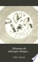 Eléments de chirurgie clinique ...