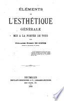 Eléments de l'esthétique générale mis à la portée de tous