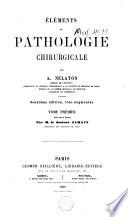 Éléments de pathologie chirurgicale: publié par M. le docteur Jamain. Tome II, 1e partie publié par M. le docteur Péan