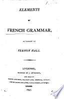Elements of French Grammar as taught at Vernon Hall