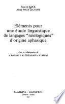 Eléments pour une étude linguistique de langages néologiques d'origine aphasique