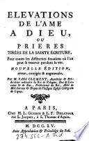 Élévations de l'âme à Dieu, ou Prières tirées de la Sainte Écriture