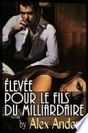 Élevée pour l'héritier du milliardaire
