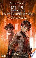 Elia, la passeuse d'âmes - Tome 3 : Saison chaude