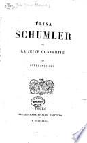 Élisa Schumler, ou, La Juive contertie