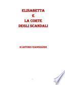 ELISABETTA E LA CORTE DEGLI SCANDALI
