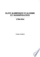 Elite rabbinique d'Algérie et modernisation, 1750-1914