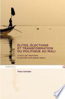 Elites, élections et transformation du politique au Mali.