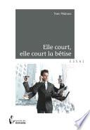 Elle court, elle court la bêtise