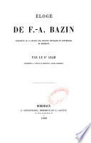 Eloge de F.-A. Bazin, fondateur de la Société des sciences physiques et naturelles de Bordeaux