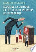 Eloge de la critique et des jeux de pouvoir en entreprise