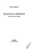 Eloge de la féminité, ou, La nature de Sophie