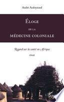 Eloge de la médecine coloniale