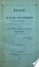 Éloge de M. le duc de Nivernois, pair de France ...