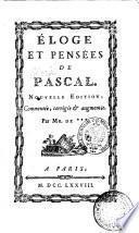ÉLOGE ET PENSÉES DE PASCAL. NOUVELLE EDITION, Commentée, corigéé & augmente