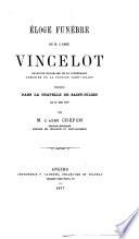 Éloge funèbre de M. l'abbé Vincelot,... prononcé dans la chapelle de Saint-Julien, le 15 mai 1877