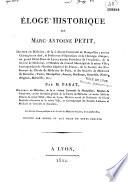 Eloge historique de Marc-Antoine Petit,...