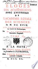 Éloges des académiciens avec l'histoire de l'académie royale des sciences en 1699 avec un discours préliminaire sur l'utilité des mathématiques