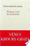 Eloignez-vous de ma fenêtre