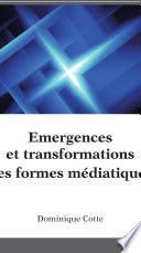 Émergences et transformations des formes médiatiques