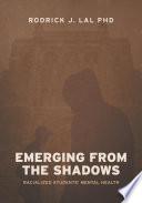 Emerging from the Shadows