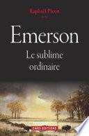Emerson. Le sublime ordinaire