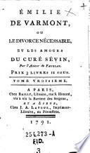 Emilie de Varmont ou le Divorce necessaire, et les amours du Cure Sevin, par l'Auteur de Faublas