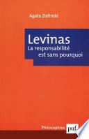 Emmanuel Levinas. La responsabilité est sans pourquoi