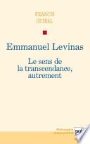 Emmanuel Levinas. Le sens de la transcendance, autrement