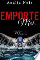 Emporte-Moi... (Vol. 1): Le Nageur au Corps de Rêve (Nouvelle Érotique, Première Fois, Domination)
