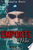 Emporte-Moi... (Vol. 2): Le Nageur au Corps de Rêve (Nouvelle Érotique, Première Fois, Domination)