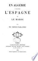 En Algérie à travers l'Espagne et le Maroc