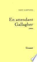 En attendant Gallagher