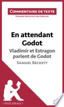 En attendant Godot de Beckett - Vladimir et Estragon parlent de Godot